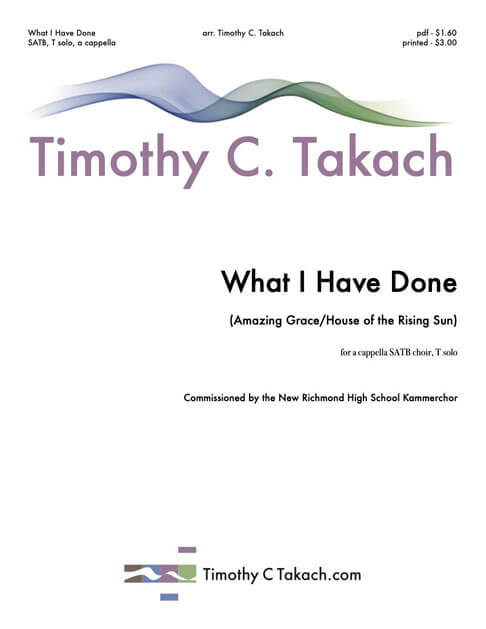 What I Have Done (SATB) cover